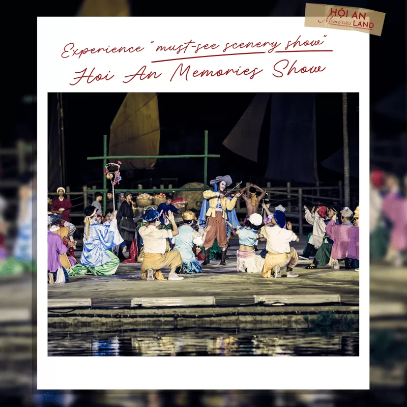 Hoi An Memories Show - "must-see scenery show in Hoi An"