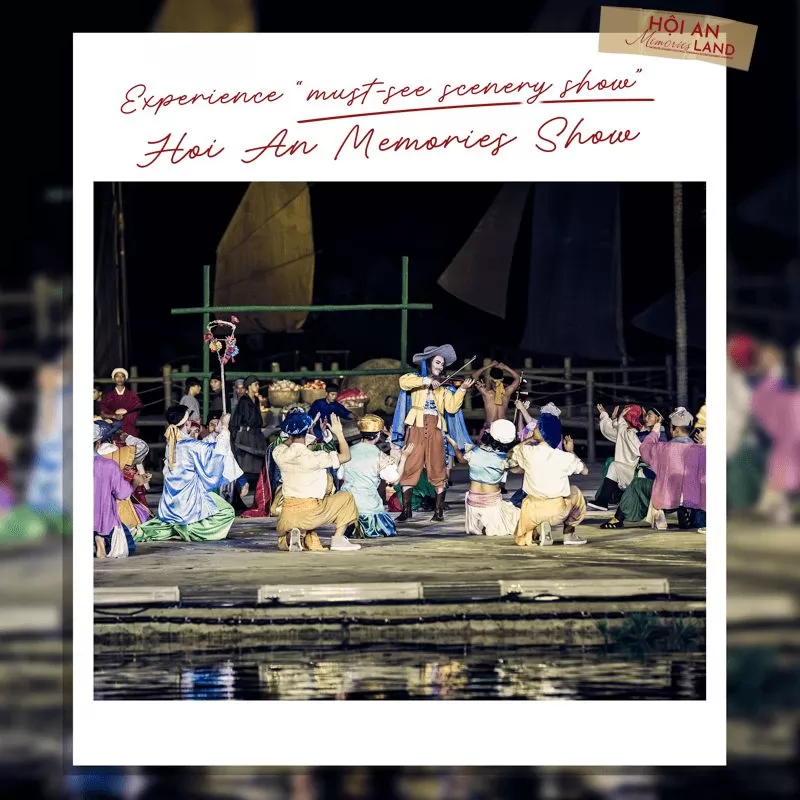 K&yacute; Ức Hội An - Si&ecirc;u phẩm nghệ thuật kh&ocirc;ng thể bỏ qua