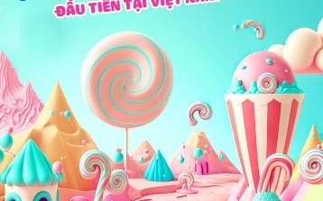 KHÁM PHÁ VƯƠNG QUỐC KẸO NGỌT LẦN ĐẦU XUẤT HIỆN TẠI VIỆT NAM